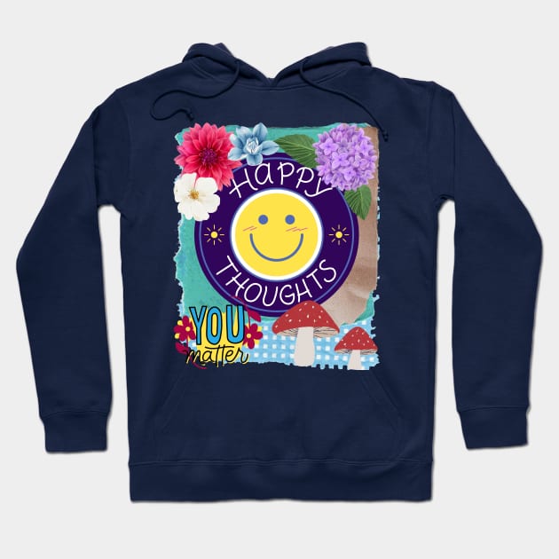 Happy Thoughts - Motivational Quotes Hoodie by teetone